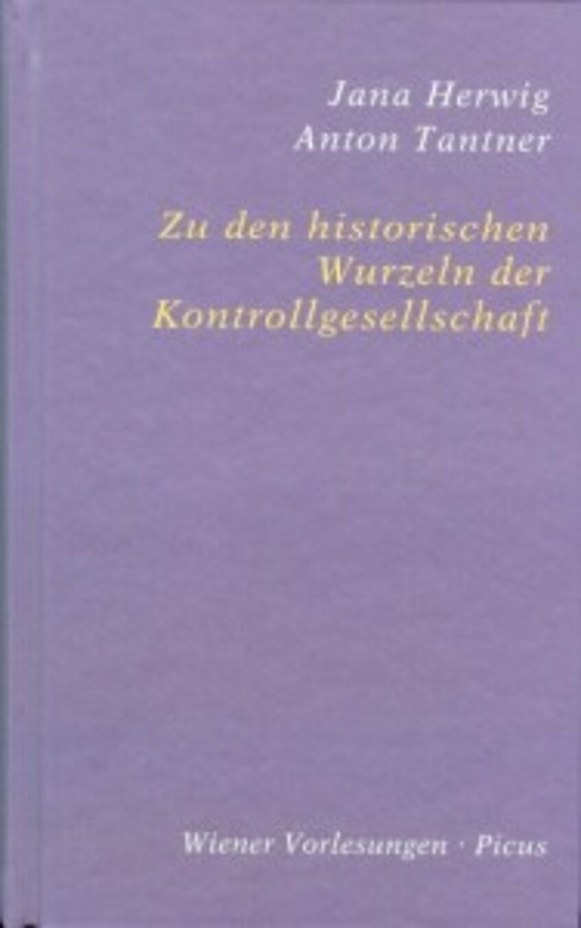 Herwig, Jana/Tantner, Anton: Zu den historischen Wurzeln der Kontrollgesellschaft. (=Wiener Vorlesungen im Rathaus; 177). Wien: Picus, 2014.