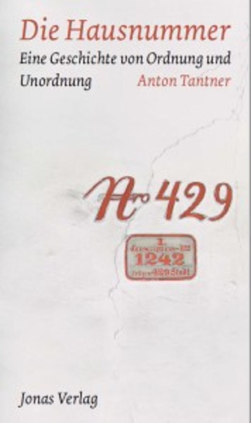 Tantner, Anton: Die Hausnummer. Eine Geschichte von Ordnung und Unordnung. Marburg: Jonas Verlag, 2007.